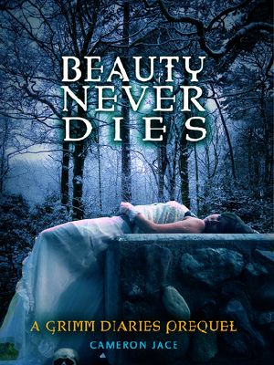 [The Grimm Diaries Prequels 03] • Beauty Never Dies